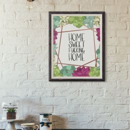 Home Sweet Fucking Home Wall Art Print (Color: Bazaar, Country of Manufacture: United States, Material: Paper)