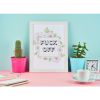 Fuck Off Wall Art Print