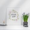 Fuck Off Wall Art Print