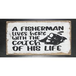 A Fisherman Lives Here With The Catch Of His Life (Country of Manufacture: United States)