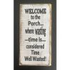 Welcome To Our Porch