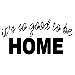 It's So Good To Be Home (Country of Manufacture: United States)